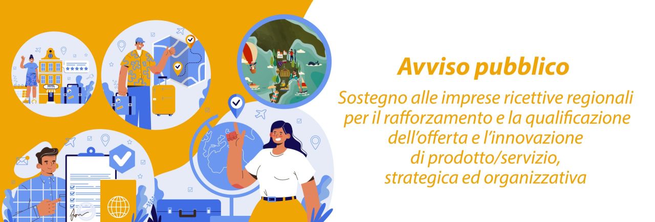 Avviso pubblico - Sostegno alle imprese ricettive regionali per il rafforzamento e la qualificazione dell'offerta e l’innovazione di prodotto/servizio, strategica ed organizzativa